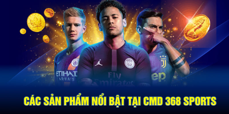 Các sản phẩm nổi bật tại CMD 368 Sports