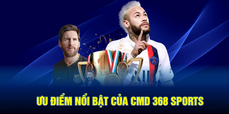 Ưu điểm nổi bật của CMD 368 Sports