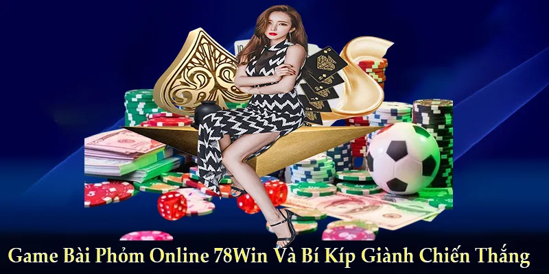Game bài phỏm online 78win