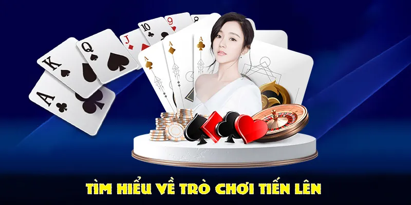 Tìm hiểu về trò chơi tiến lên